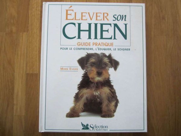 Elever son chien, guide pratique pour le comprendre, 