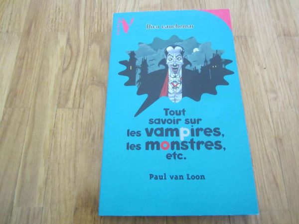 Livre "Tout savoir sur les vampires, les monstres, etc."