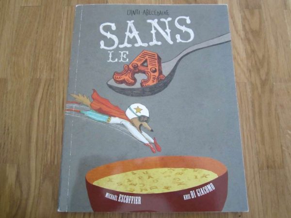 L'anti-abécédaire : Sans le A