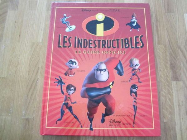 Livre "Les Indestructibles" Le guide officiel - Disney Pixar