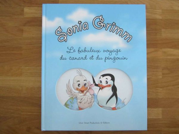 Le fabuleux voyage du canard et du pingouin - Sonia Grimm