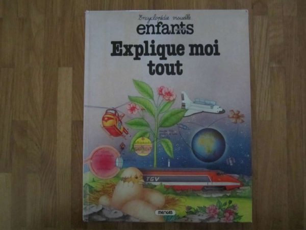 Encyclopédie visuelle enfants : Explique moi tout