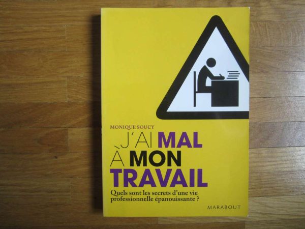 Livre "J'ai mal à mon travail" - Monique Soucy - Marabout