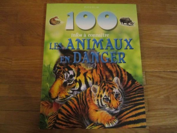 100 infos à connaître : Les animaux en danger - Piccolia