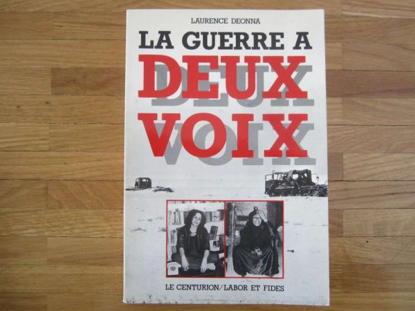 La guerre à deux voix - Laurence Deonna