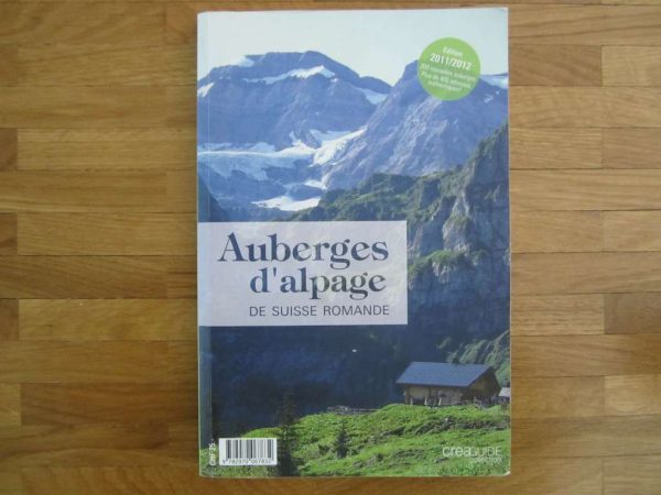 Auberges d'alpage de Suisse romande - Edition 2011/2012