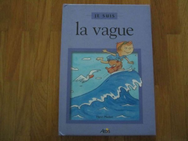 Livre "Je suis : la vague" - Henri Medori, AEDIS
