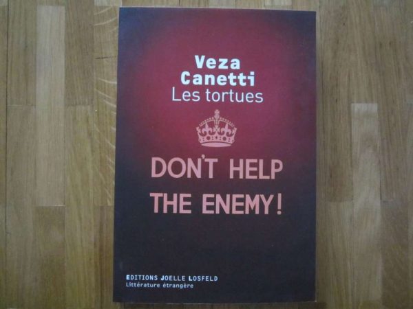 Veza Canetti - Les tortues - Don't help the Enemy !