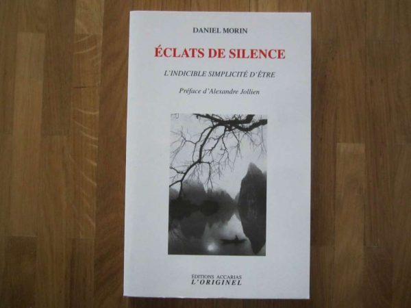 Eclats de silence, l'indicible simplicité d'être