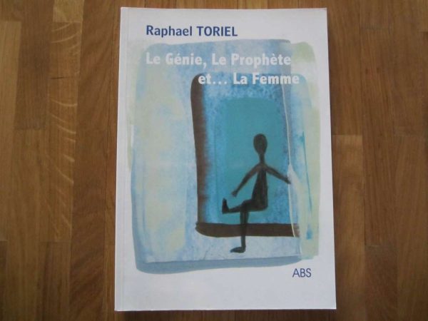 Le Génie, le Prophète et... La Femme, Raphael Toriel