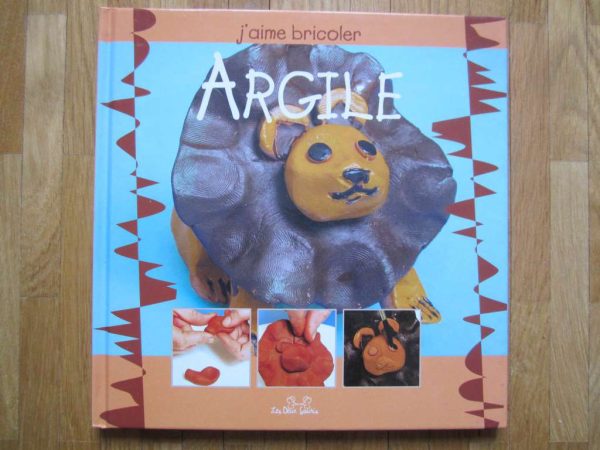 Livre "J'aime bricoler : Argile" (en bon état)
