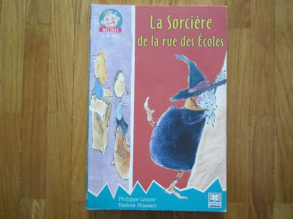 Lire & délires (6-8 ans) : La Sorcière de la rue des Ecoles