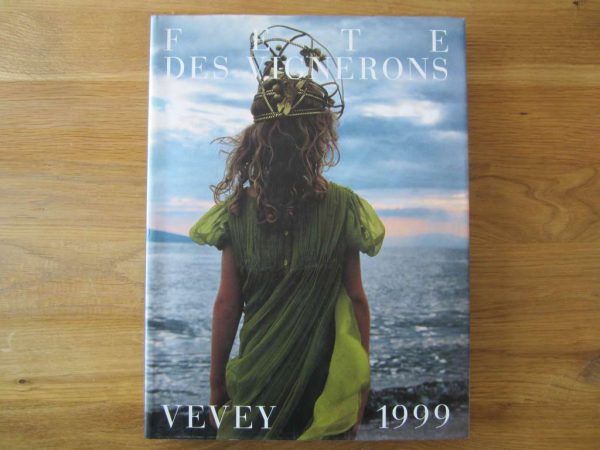 Livre souvenir officiel "Fête des vignerons - Vevey 1999"