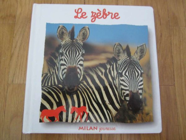 Livre "Le zèbre" - Milan jeunesse (pages glacées)