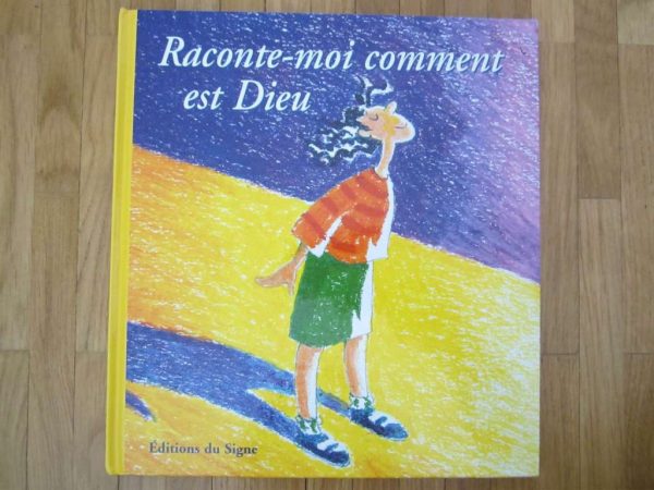 Livre "Raconte-moi comment est Dieu" - Editions du Signe