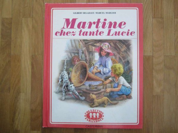 Martine chez tante Lucie - Collection Farandole, casterman