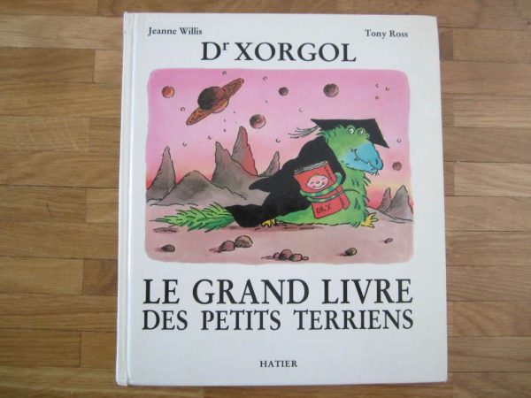 Dr Xorgol : Le grand livre des petits terriens - Hatiers