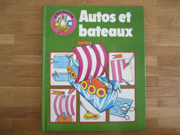 Le petit bricoleur : Autos et bateaux - Editions Gamma