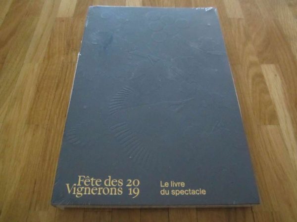 Fête des Vignerons 2019 : Le livre du spectacle (NEUF)