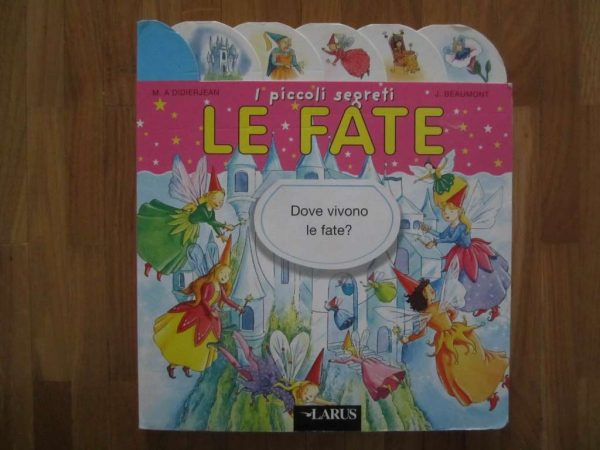 I piccoli segreti : Le Fate - Larus (Dai 4 anni) en bon état