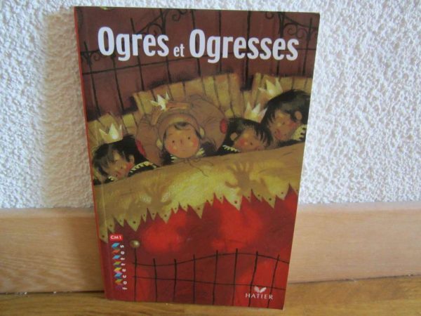 Ogres et Ogresses - Hatier, CM1 (livre en bon état)