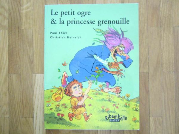 Le petit ogre & la princesse grenouille - Ribambelle Hatier