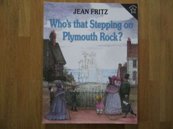 Who's that Stepping on Plymouth Rock ? - Jean Fritz