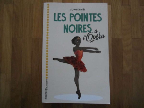 Les pointes noires à l'Opéra, Sophie Noël (état neuf)