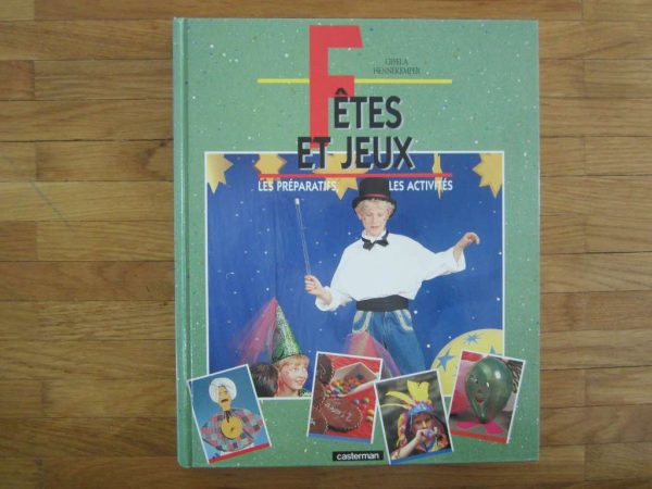 Fêtes et jeux : les préparatifs, les activités en bon état
