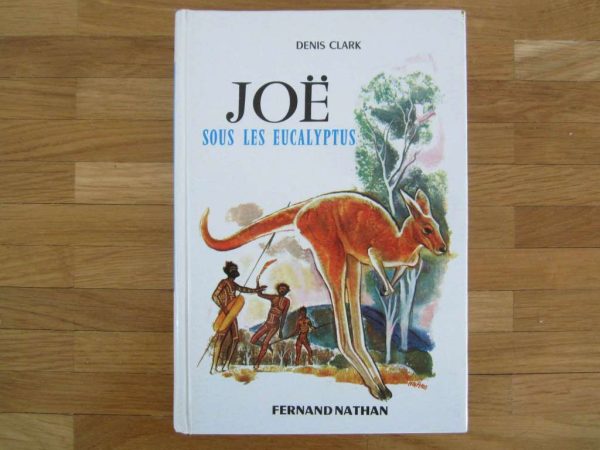 Joë sous les eucalyptus - Denis Clark, Fernand Nathan, 1958