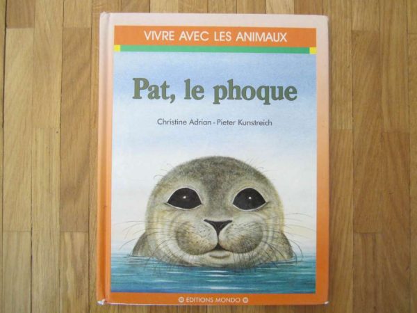 Vivre avec les animaux : Pat, le phoque (d'occasion)