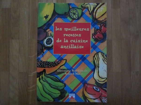Les meilleures recettes de la cuisine antillaise - Fleurus