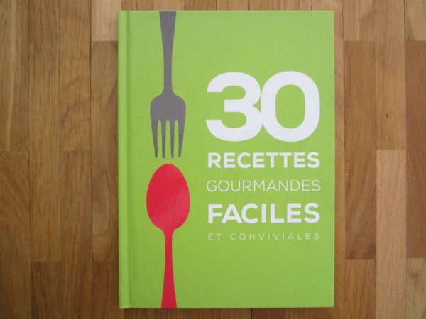 Livre "30 recettes gourmandes faciles et conviviales" NEUF