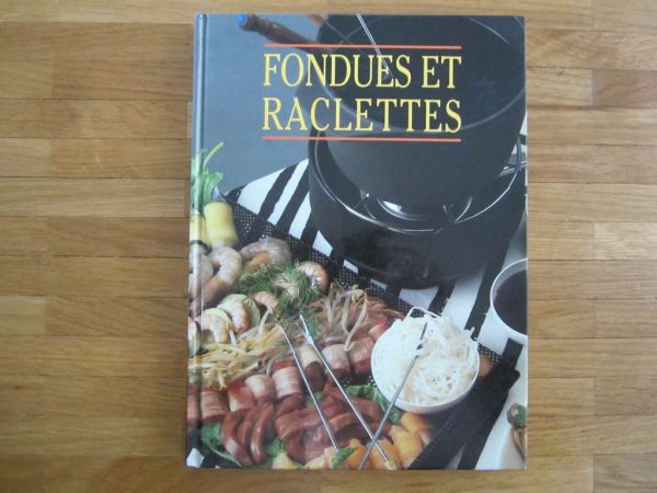 Fondues et raclettes, France Loisirs (1989) en bon état