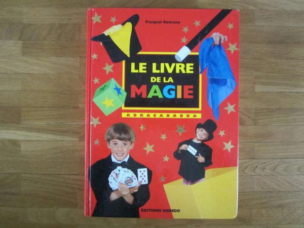 Le livre de la magie : Abracadabra - Editions Mondo, 2004
