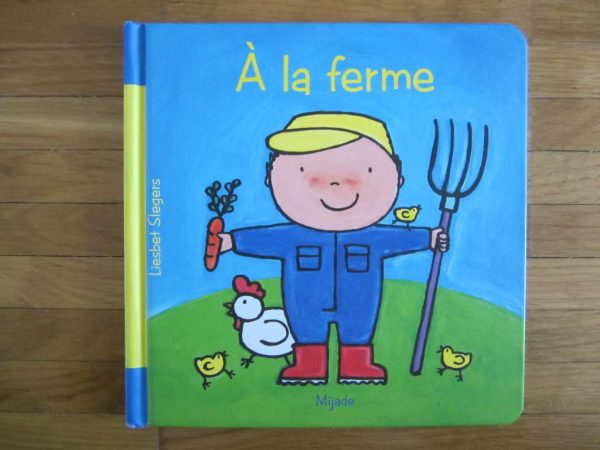 Les petits métiers : A la ferme - Liesbet Slegers, Mijade