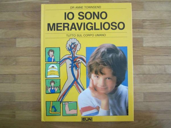 Livre en italien Io sono meraviglioso: tutto sul corpo umano