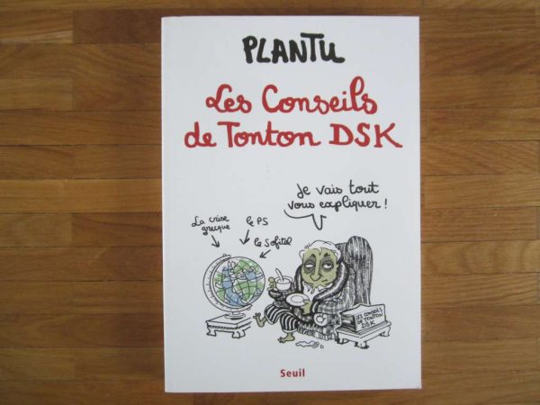 Les Conseils de Tonton DSK - Plantu, Seuil (en bon état)