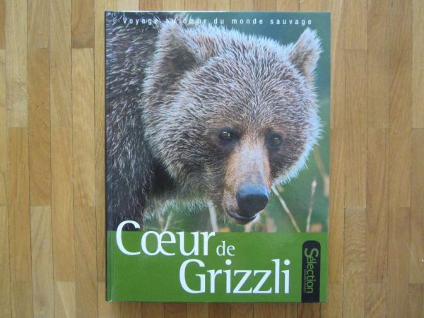 Voyage au coeur du monde sauvage : Coeur de Grizzli