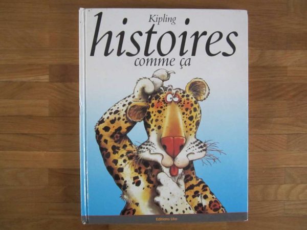 Histoires comme ça, Kipling, Editions Lito 1990