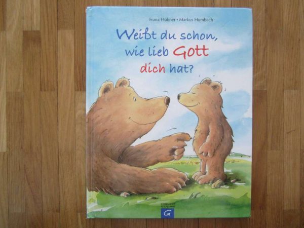 Weisst du schon, wie lieb Gott dich hat ? (d'occasion)