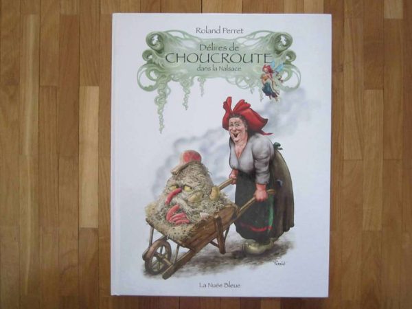 Délires de Choucroute dans la Nalsace (état neuf)