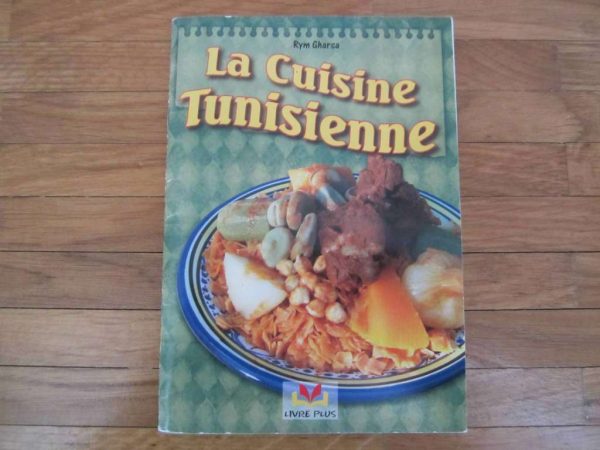 Livret La cuisine tunisienne - Rym Gharsa, Livre Plus