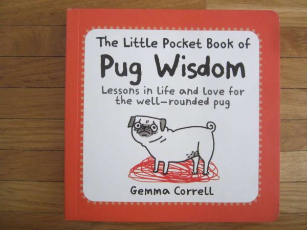 The Little Pocket Book of Pug Wisdom, Gemma Correll