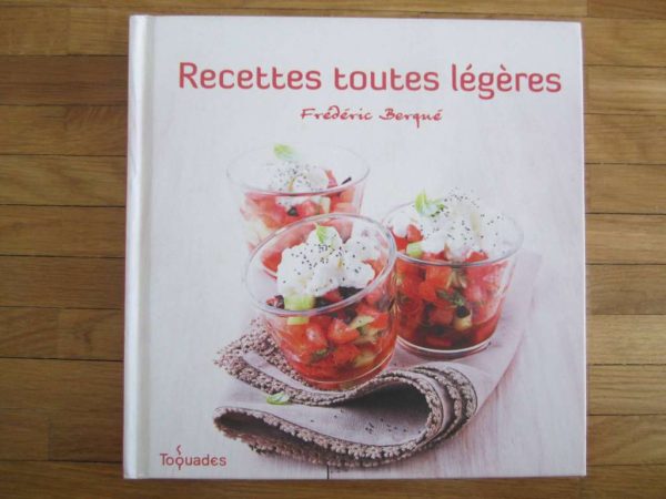 Recettes toutes légères, Frédéric Berqué, Toquades