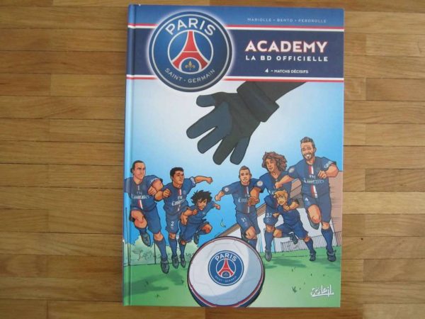 ACADEMY La BD officielle 4. Matchs décisifs Paris Saint-Germain