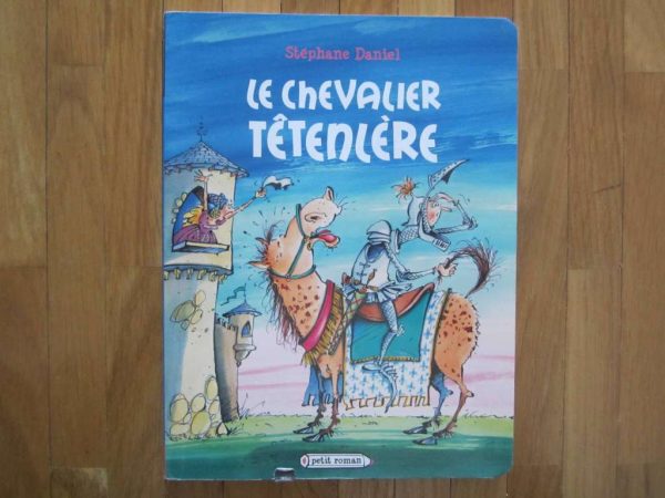 Le Chevalier Têtenlère, petit roman, Stéphane Daniel