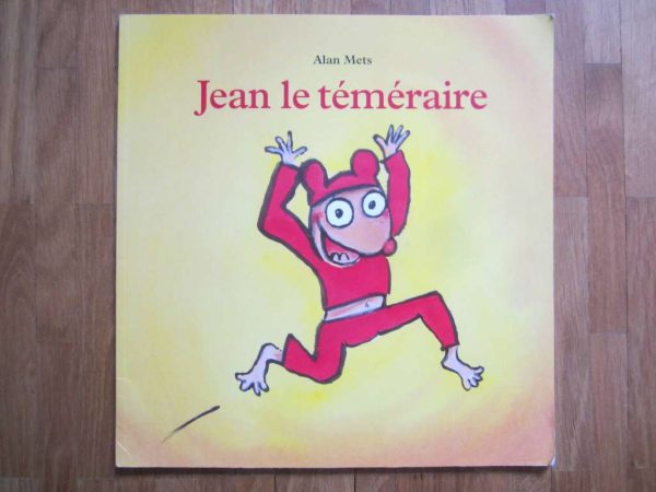 Jean le téméraire, Alan Mets - l'école des loisirs