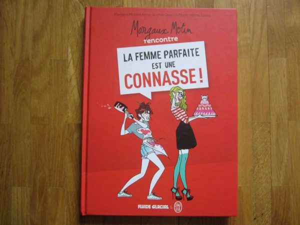 Margaux Motin rencontre La femme parfaite est une connasse !