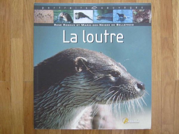Portraits sauvages : La loutre (en bon état)